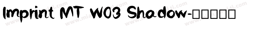 Imprint MT W03 Shadow字体转换